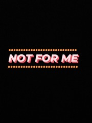 Not For Me Book