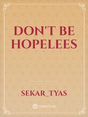 don't be hopelees Book
