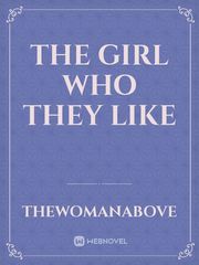 The Girl Who They Like Book