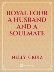Royal four A husband and a soulmate Book
