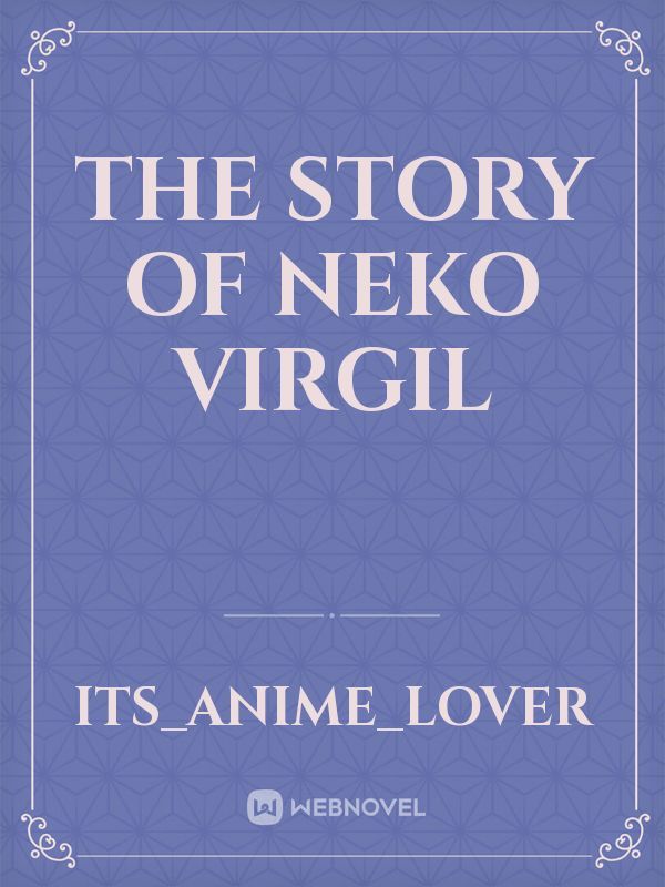 The story of neko Virgil Book