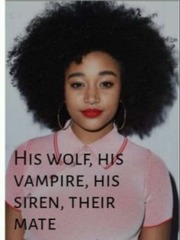 His wolf, his vampire, his siren, their mate Book