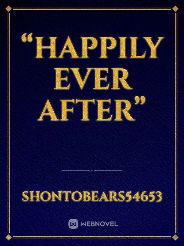 “Happily Ever After”