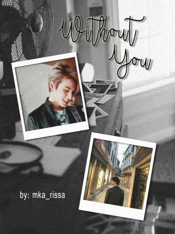 Without You (A Young K Fanfiction) Book
