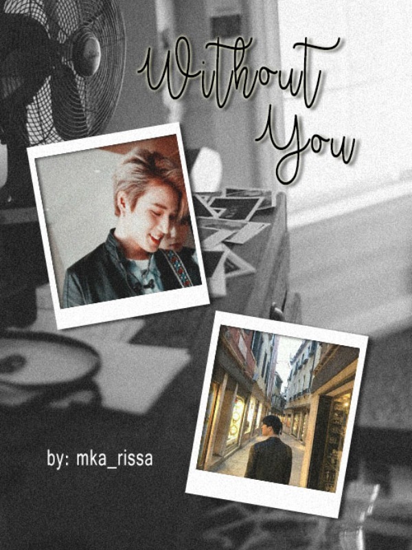 Without You (A Young K Fanfiction)