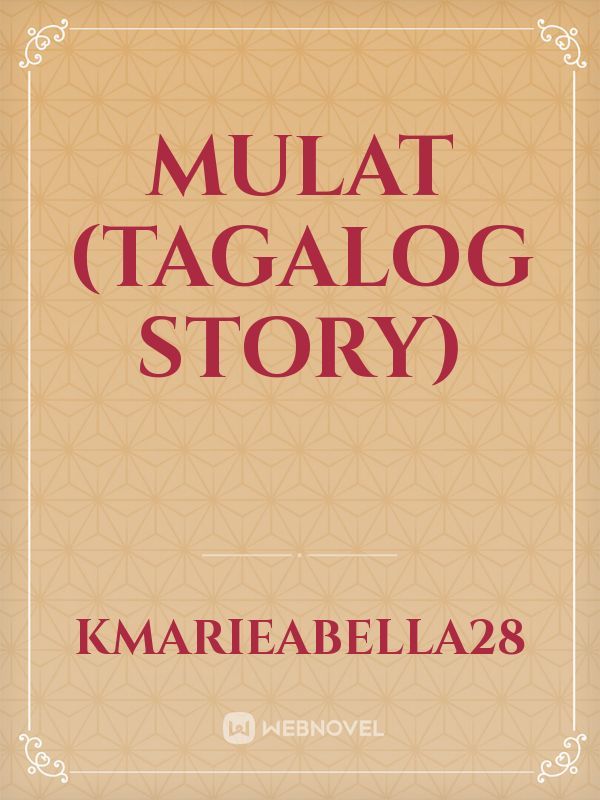 MULAT (Tagalog Story)