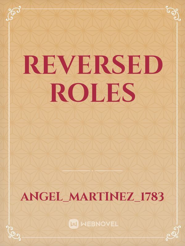 Reversed Roles