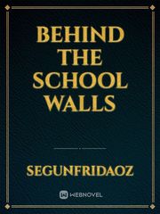 BEHIND THE SCHOOL WALLS Book