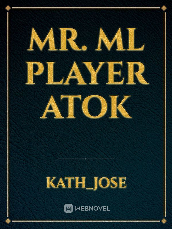 MR. ML PLAYER 
ATOK Book
