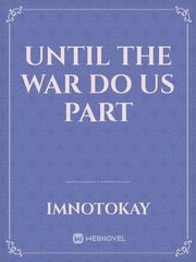 Until the war do us part Book