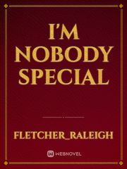 I'm Nobody Special Book