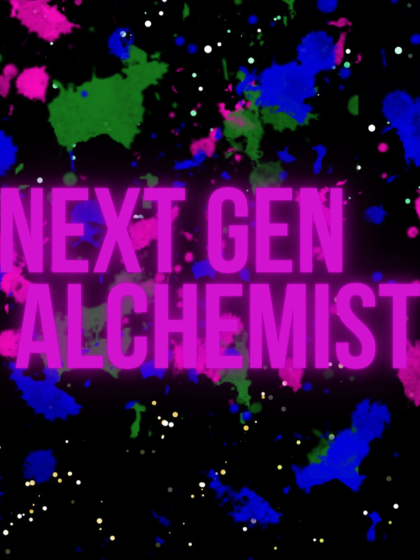 Next Gen alchemists