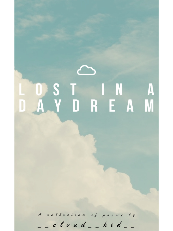 "Lost in a daydream"