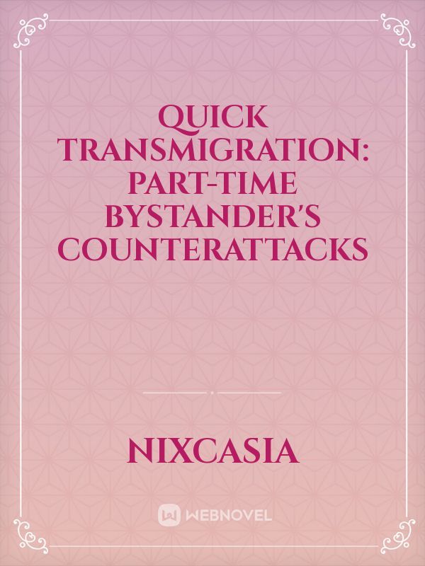 Quick Transmigration: Part-Time Bystander's Counterattacks