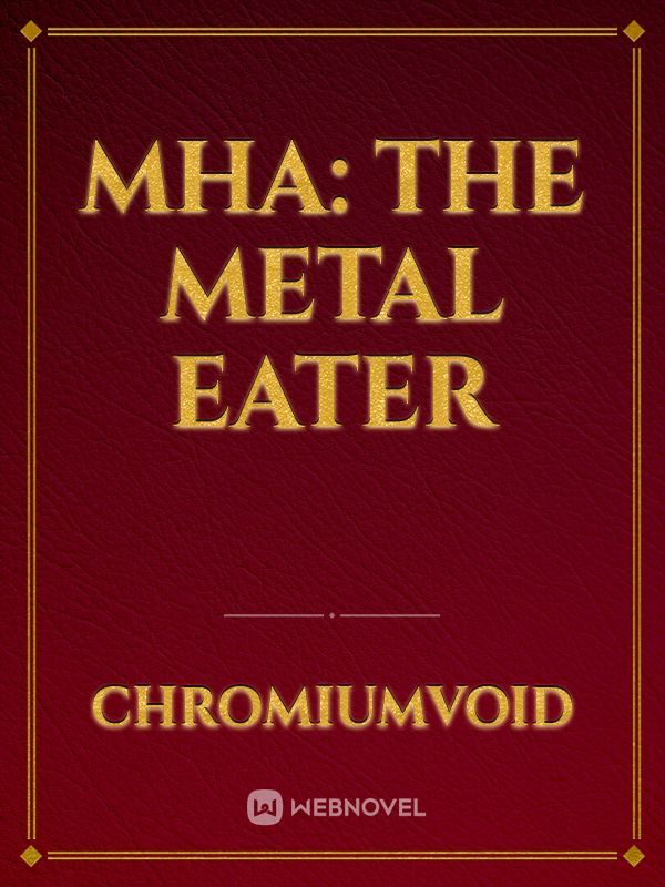 MHA: The Metal Eater