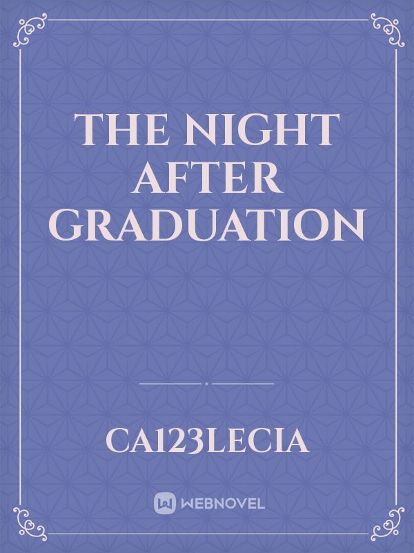 The Night After Graduation