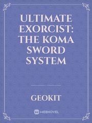 Ultimate exorcist: The koma sword system Book