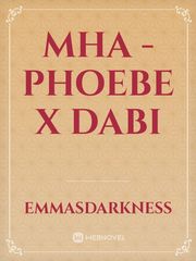 MHA - Phoebe X Dabi Book