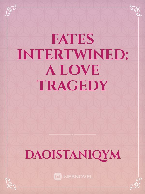 Fates Intertwined: A Love Tragedy Book