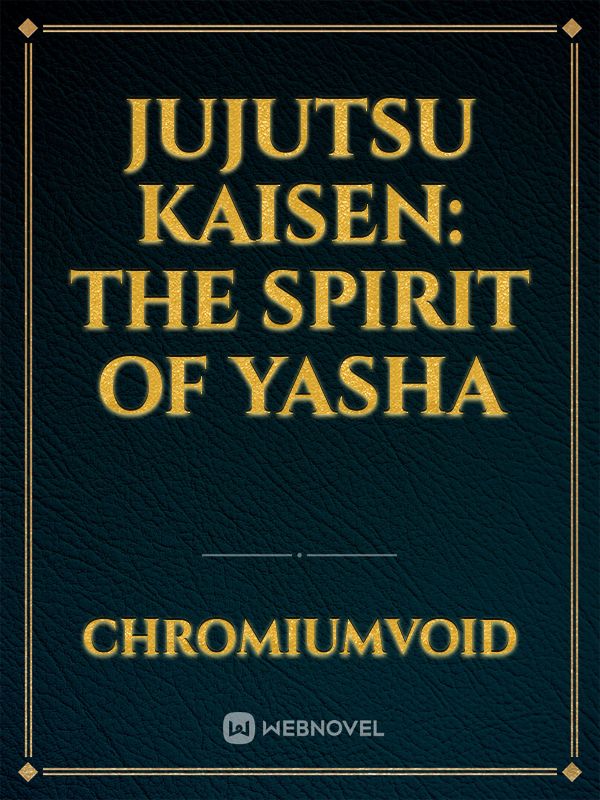 Jujutsu Kaisen: The Spirit Of Yasha