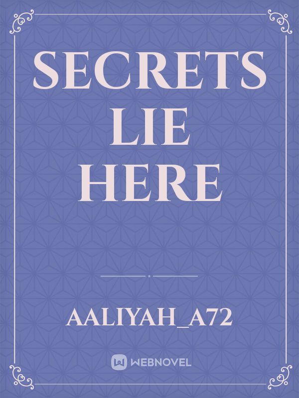 Secrets Lie Here