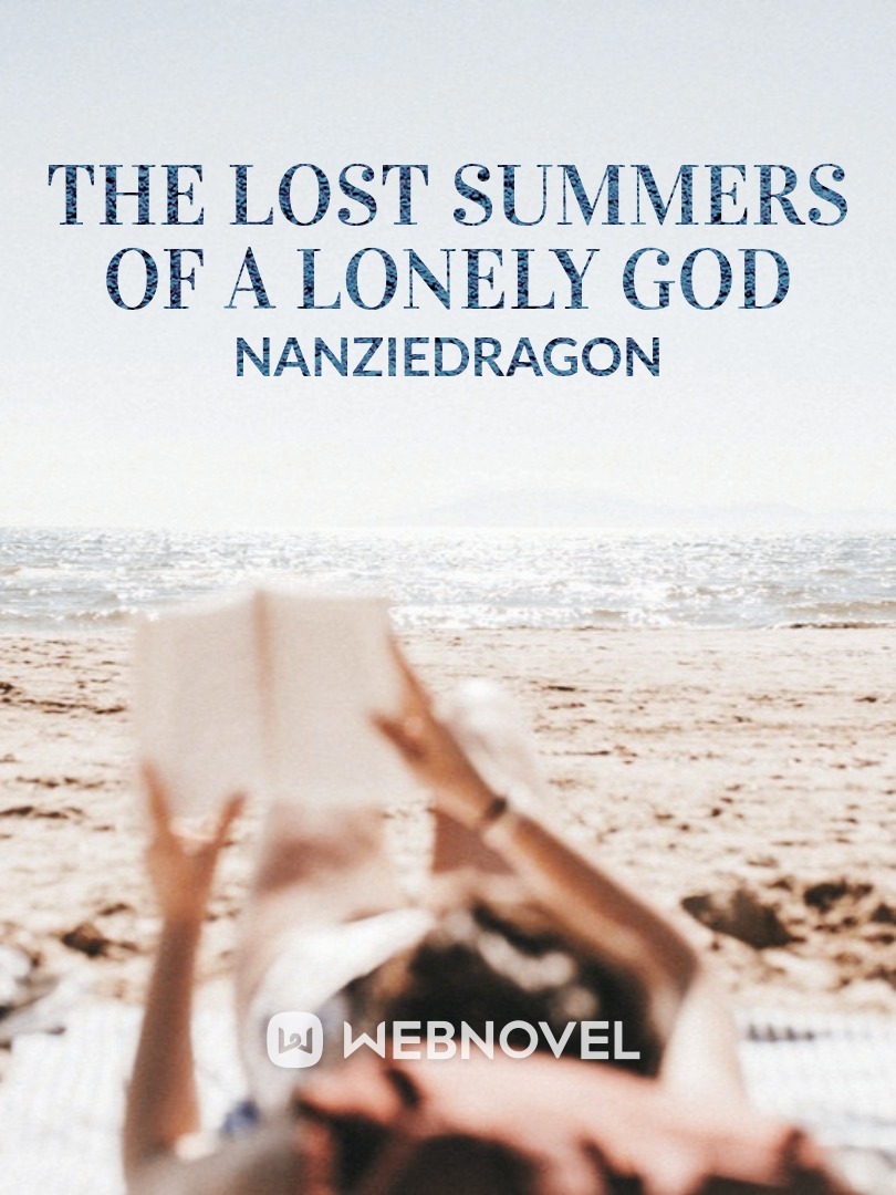 The Lost Summers of a Lonely God