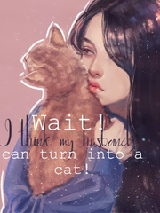 Wait! I think my husband can turn into a cat! Book