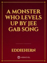 A Monster who levels up by Jee Gab Song Book