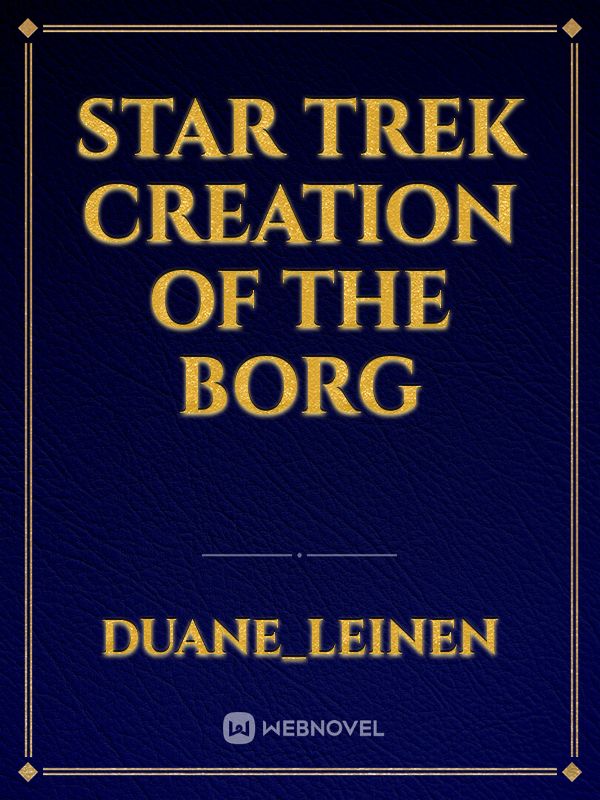 STAR TREK
creation of the BORG