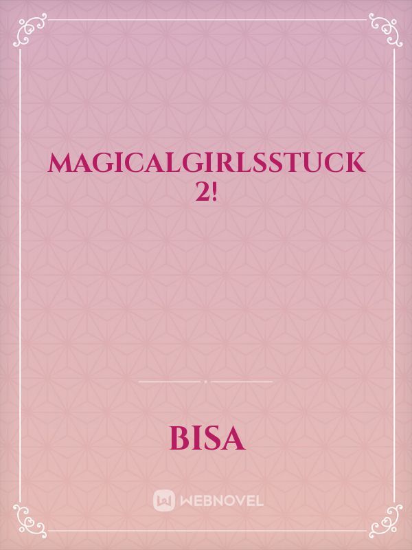 MagicalGirlsStuck 2!