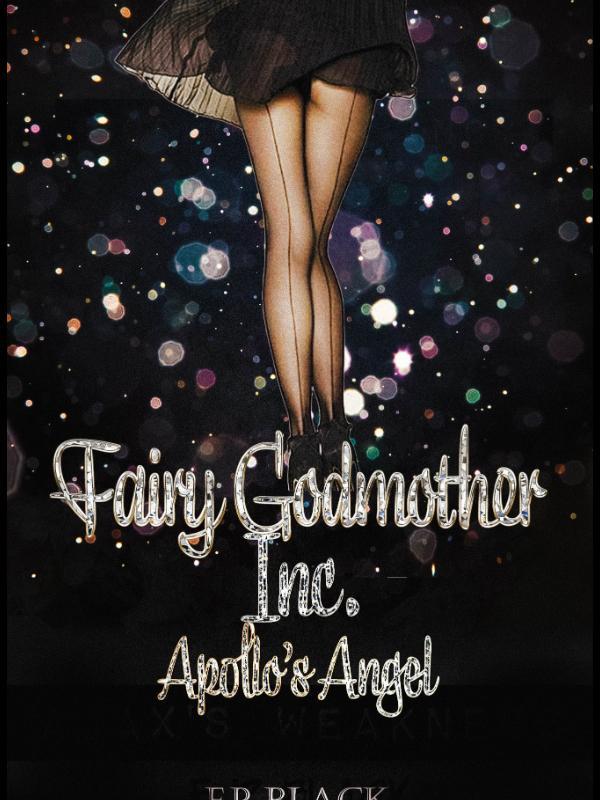 Fairy Godmother Inc. (Book 1-Apollo's Angel)