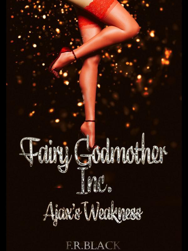Fairy Godmother Inc. (Book 2-Ajax's Weakness)