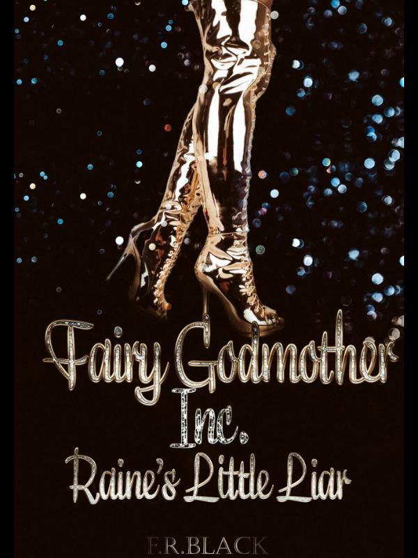 Fairy Godmother Inc. (Book 4- Raine's Little Liar)