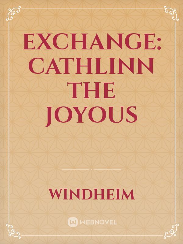 Exchange: Cathlinn the Joyous Book