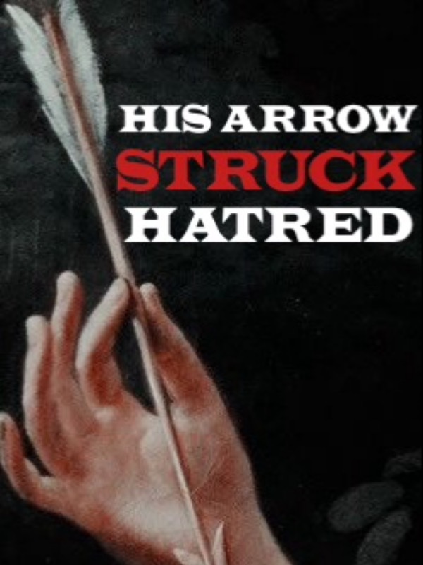 His Arrow Struck Hatred Book