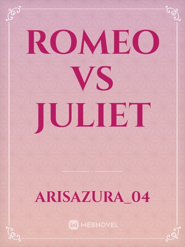 Romeo VS Juliet