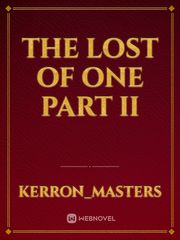 The Lost Of One Part II Book