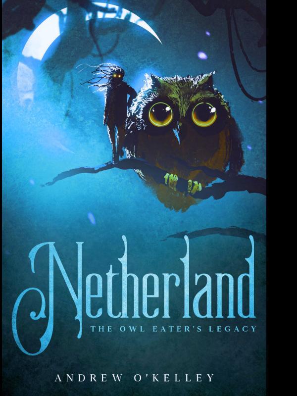 Netherland: The Owl Eater's Legacy Book