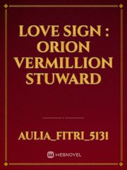 Love Sign : Orion Vermillion Stuward Book
