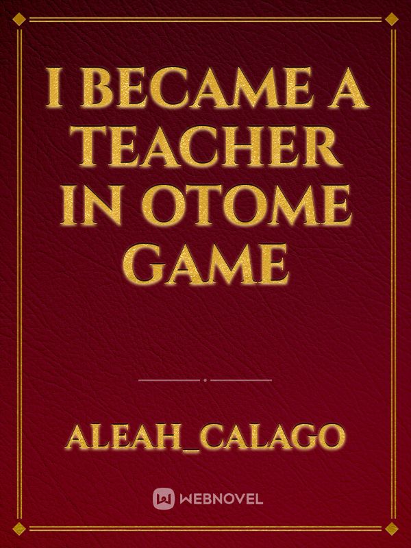I became a teacher in otome game Book