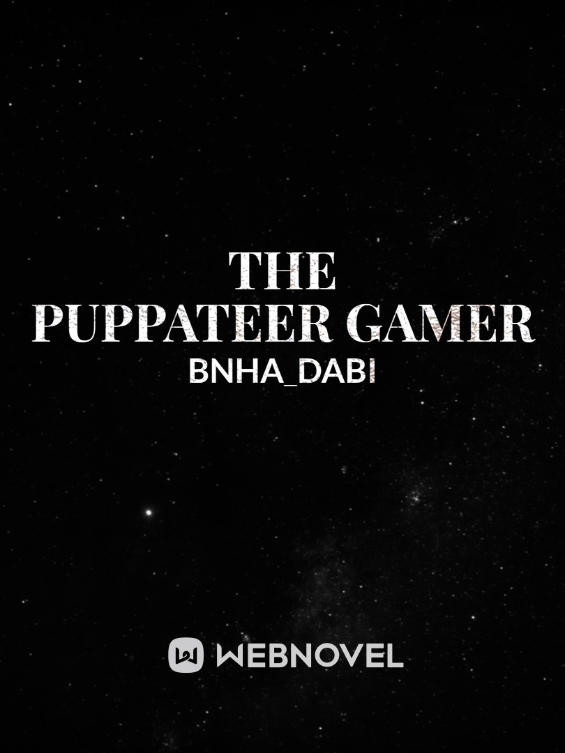 The Puppeteer Gamer: Gaming Alone (Dropped)