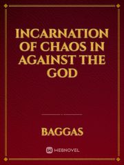 Incarnation of chaos in Against the god Book