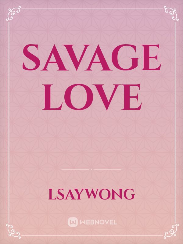 SAVAGE LOVE