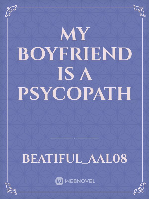 My boyfriend is a psycopath Book