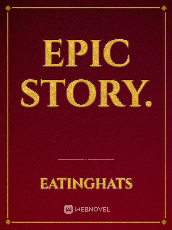 EPIC story.