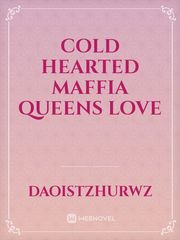 COLD HEARTED MAFFIA QUEENS LOVE Book