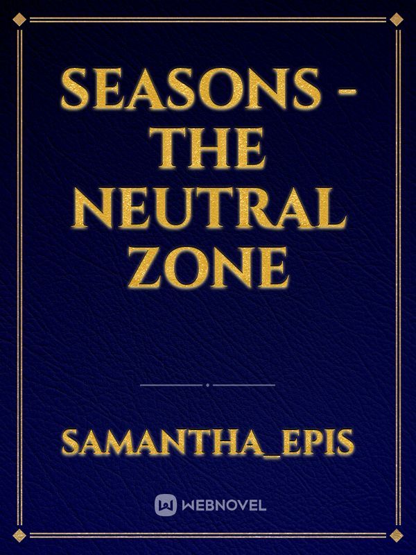 Seasons - the neutral zone Book