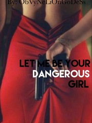 Let me be your dangerous girl Book