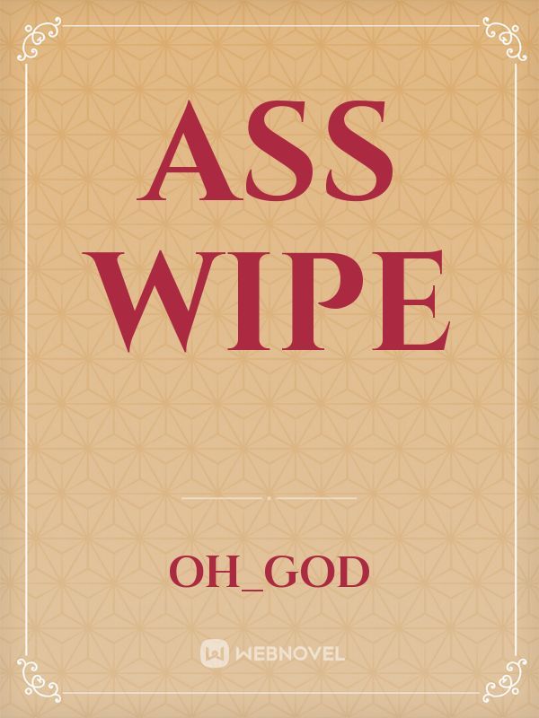 ass wipe