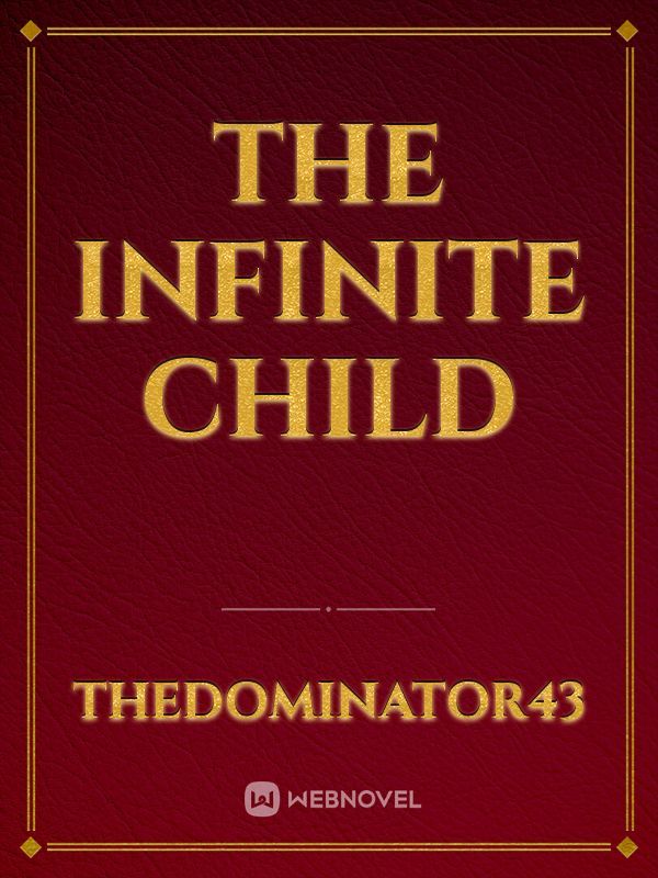 The Infinite Child